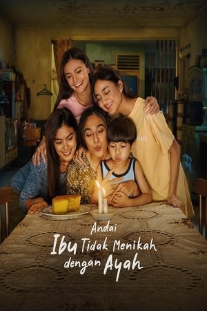 Andai Ibu Tidak Menikah Dengan Ayah (2025) - Poster