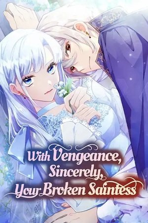 With Vengeance, Sincerely, Your Broken Saintess - Poster