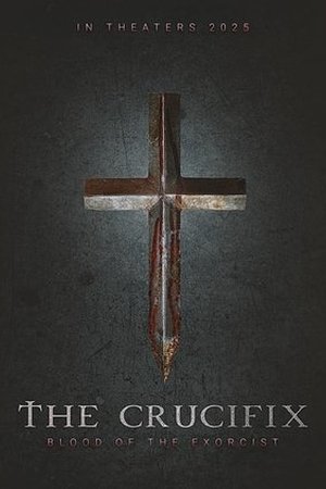 The Crucifix: Blood of the Exorcist ( 2025 ) - Poster