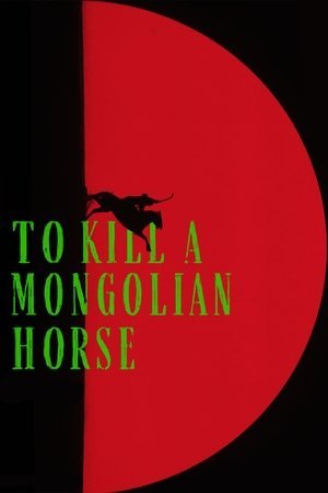To Kill a Mongolian Horse ( 2025 ) - Poster
