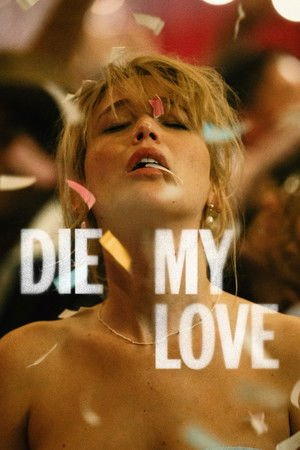 Die My Love ( 2025 ) - Poster