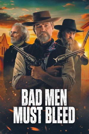 Bad Men Must Bleed (2025) - Poster