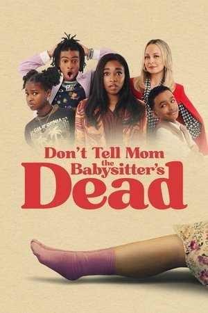 Don't Tell Mom The Babysitter's Dead (2024) - Poster