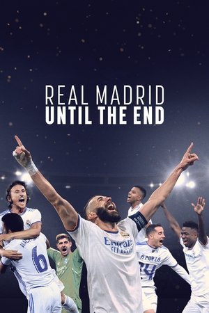 Real Madrid: Until the End - Poster