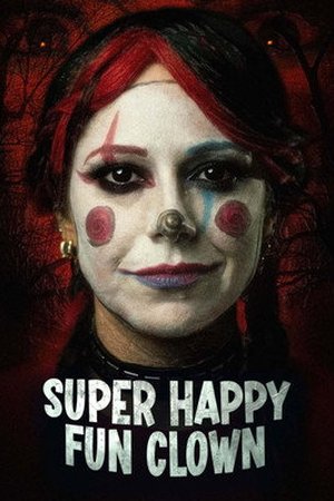 Super Happy Fun Clown (2025) - Poster