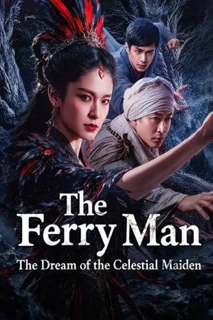 The Ferry Man The Dream Of The Celestial Maiden (2026) - Poster
