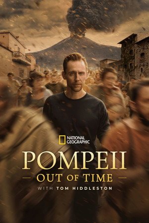 Pompeii: Out of Time with Tom Hiddleston (2026) - Poster