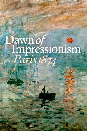 Exhibition on Screen- The Dawn of Impressionism - Paris, 1874 (2025) - Poster